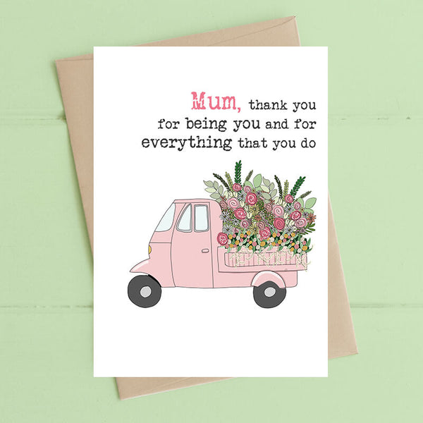 Mum Thank You for Being You and Everything You Do Greeting Card
