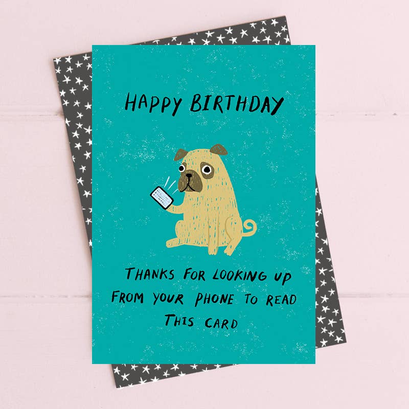 Happy Birthday - Look Up From Your Phone Greeting Card