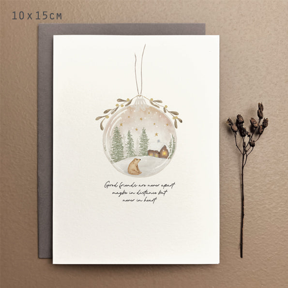 Bauble Christmas Card - Good Friends Are Never Apart