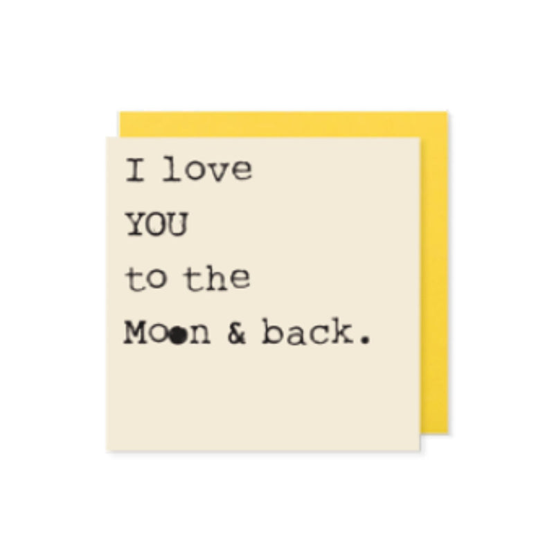 Love You To The Moon & Back Mini Positivity Card