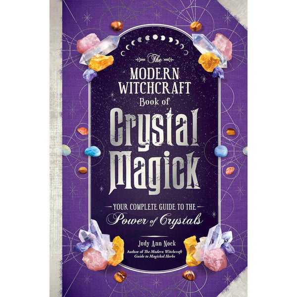 The Modern Witchcraft Guide To Crystal Magick