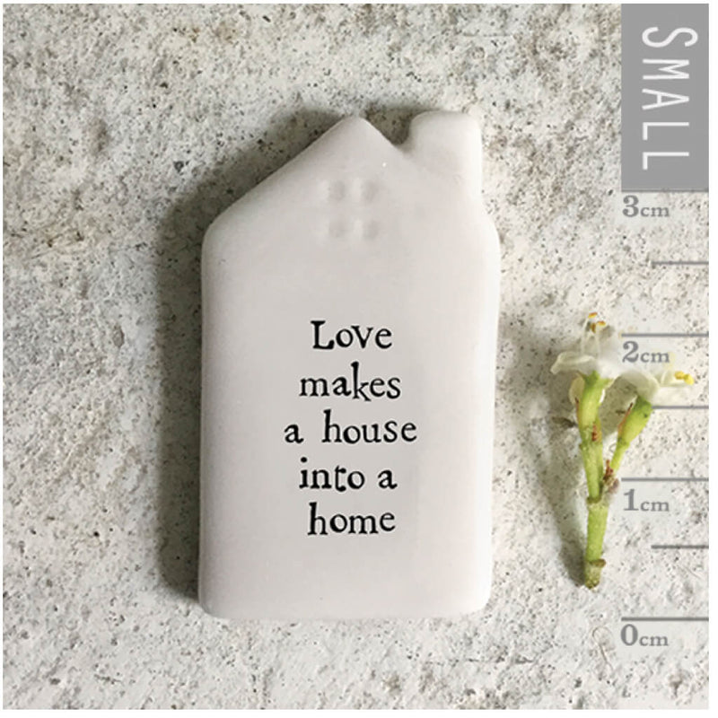 East of India Tiny House Token - Love Makes A House Into A Home
