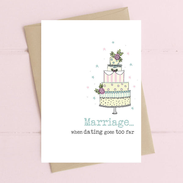 Marriage When Dating Goes Too Far Greeting Card