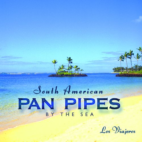 South American Pan Pipes by the Sea CD by Global Journey